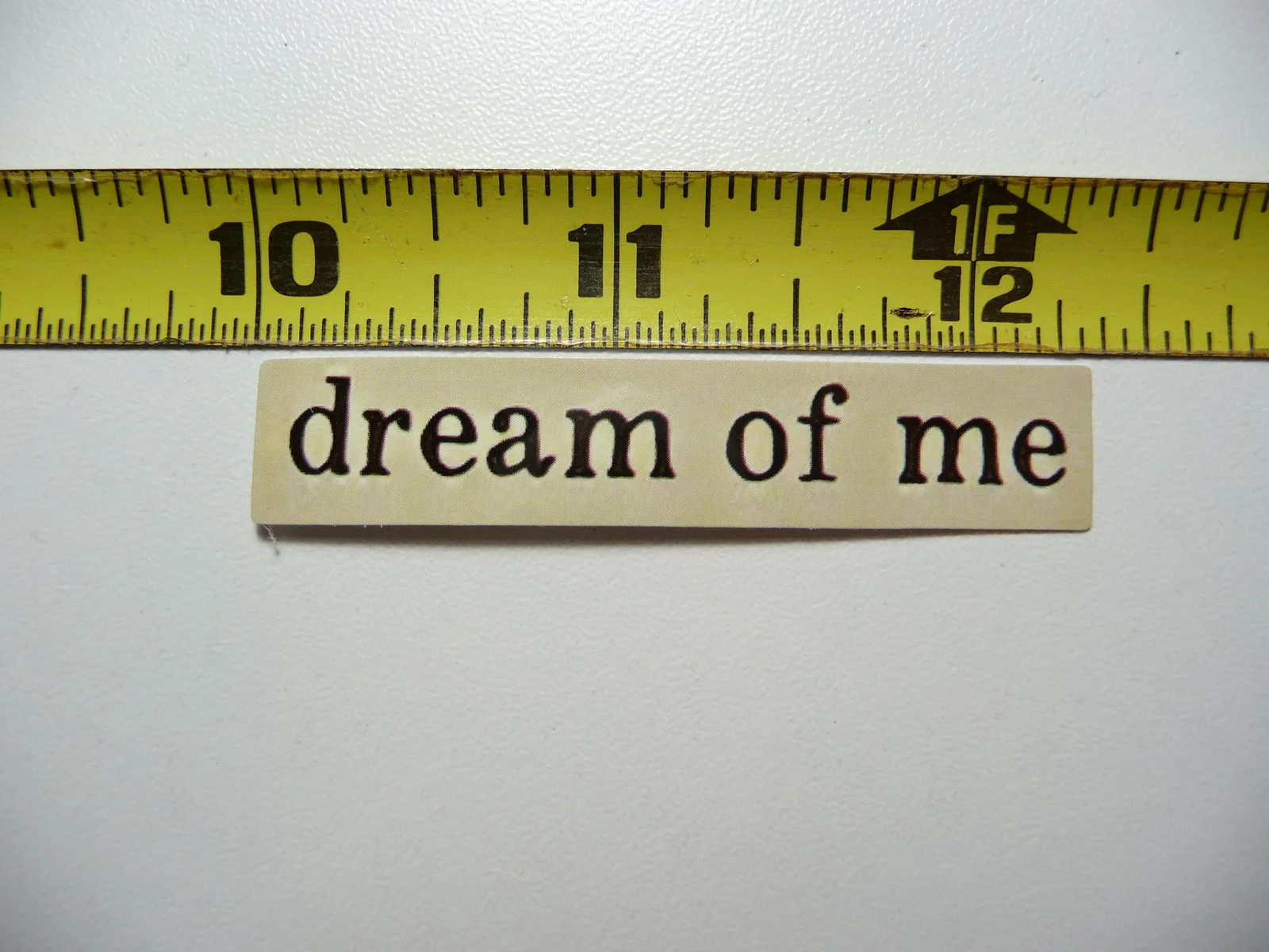 DREAM OF ME SMALL STICKER DECAL POSITIVE MOTIVATE WORDS MOTIVATIONAL