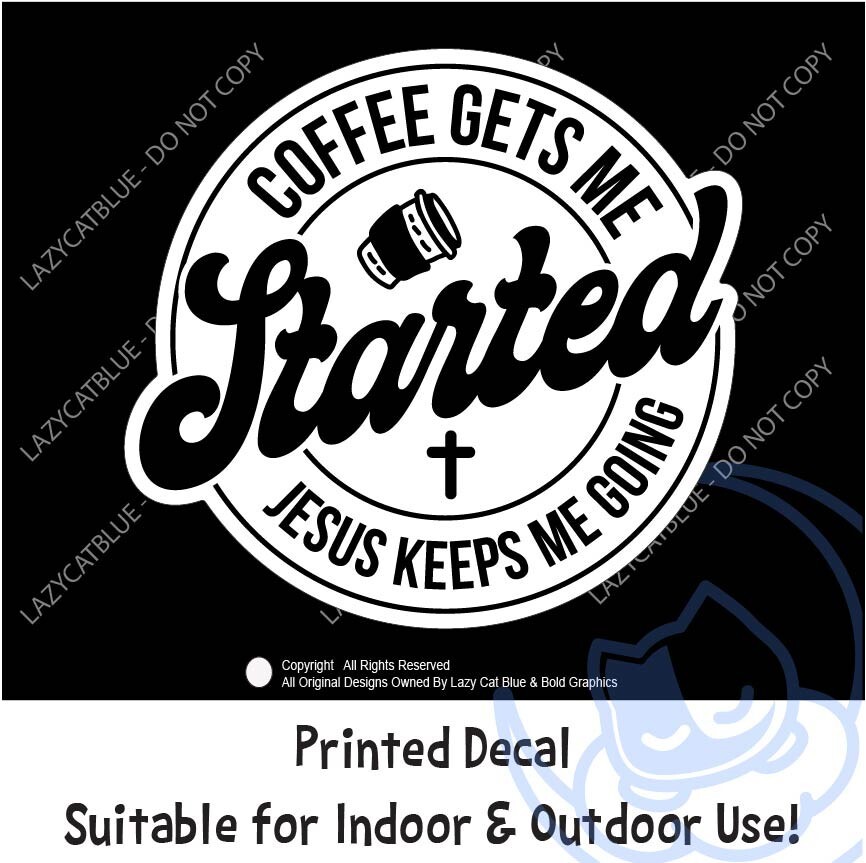 Coffee & Jesus Decal Sticker Gets Me Started Cross God Religious Caffeine Bible