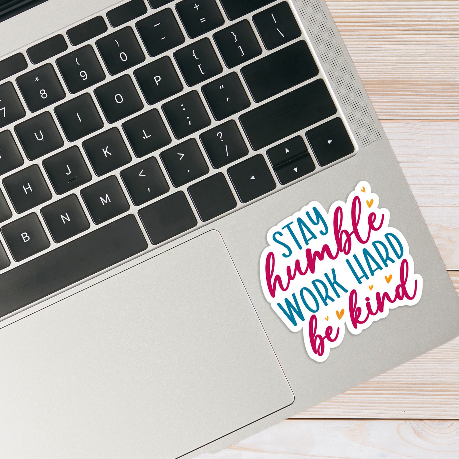 Stay Humble Work Hard – Vinyl Decal Sticker – Car Window Laptop – #564