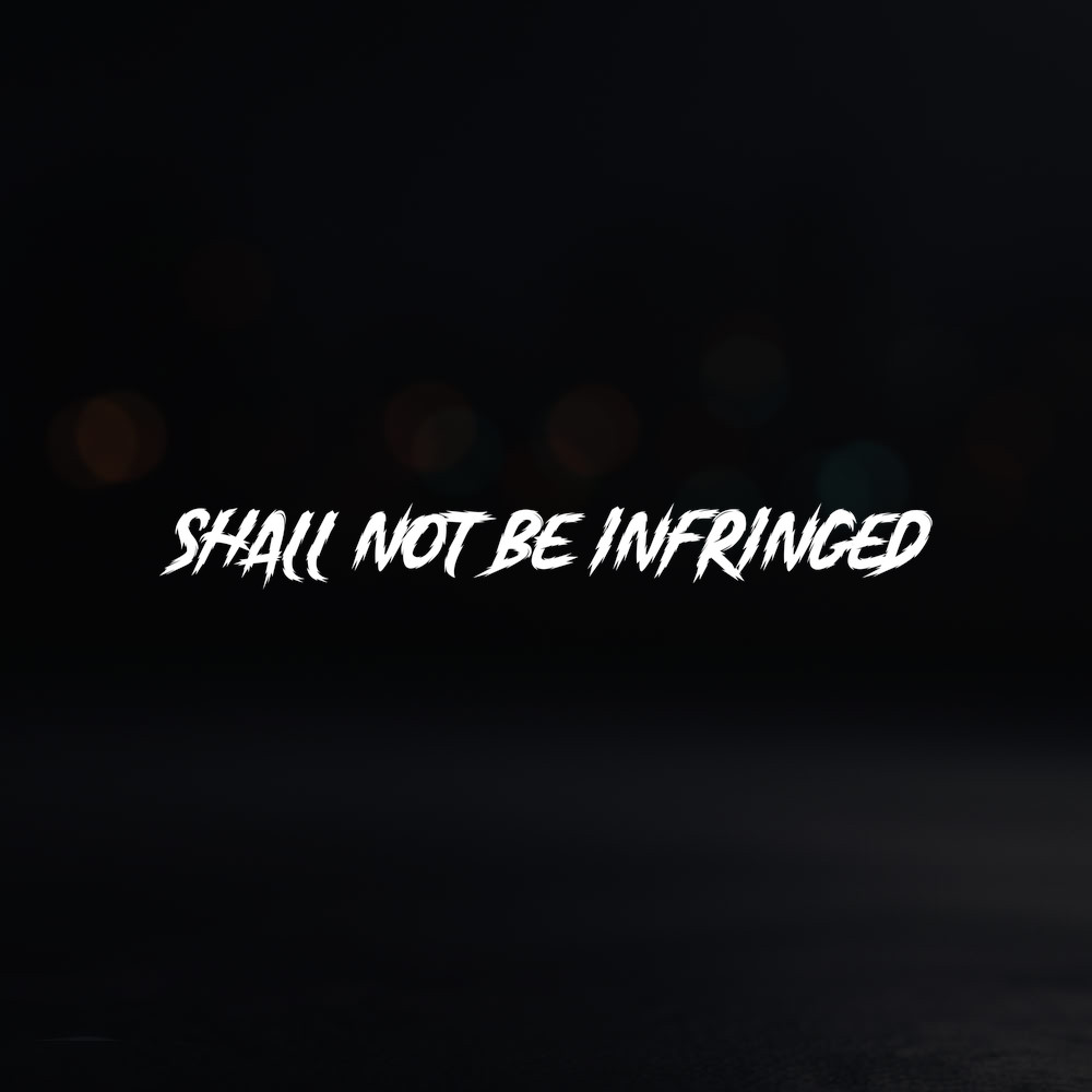 8in Vinyl Decal Sticker – "shall not be infringed"