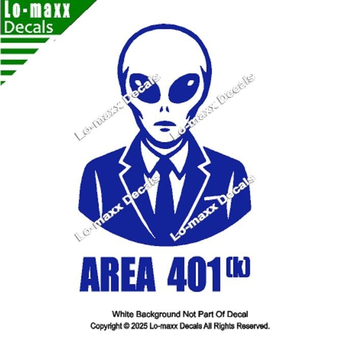 Alien Area 401K Business Man Vinyl Decal Sticker Die Cut Avery Dennison Laptop