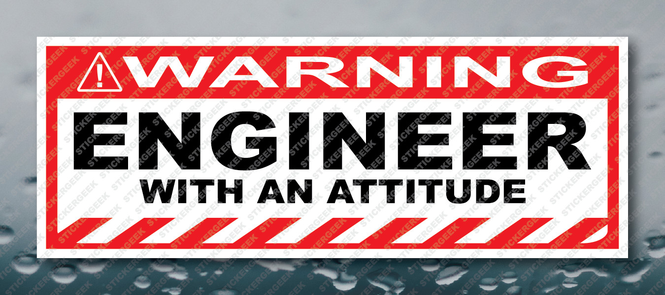 Warning Bumper Sticker ENGINEER WITH AN ATTITUDE Prank Gag Joke Decal