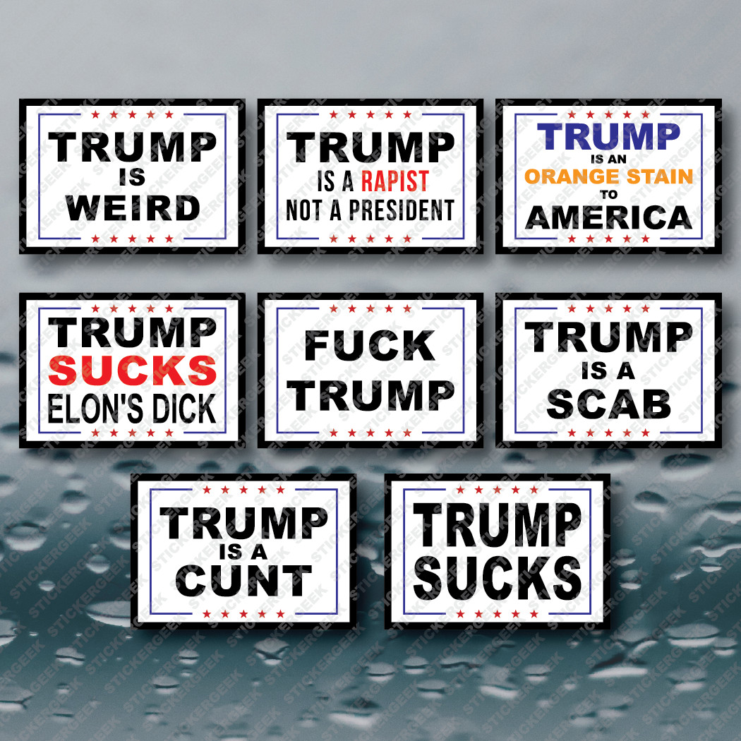Anti Trump BUNDLE 8 Vinyl Sticker Pack Tumbler Hard Hat Tool Lunch Box 3×2