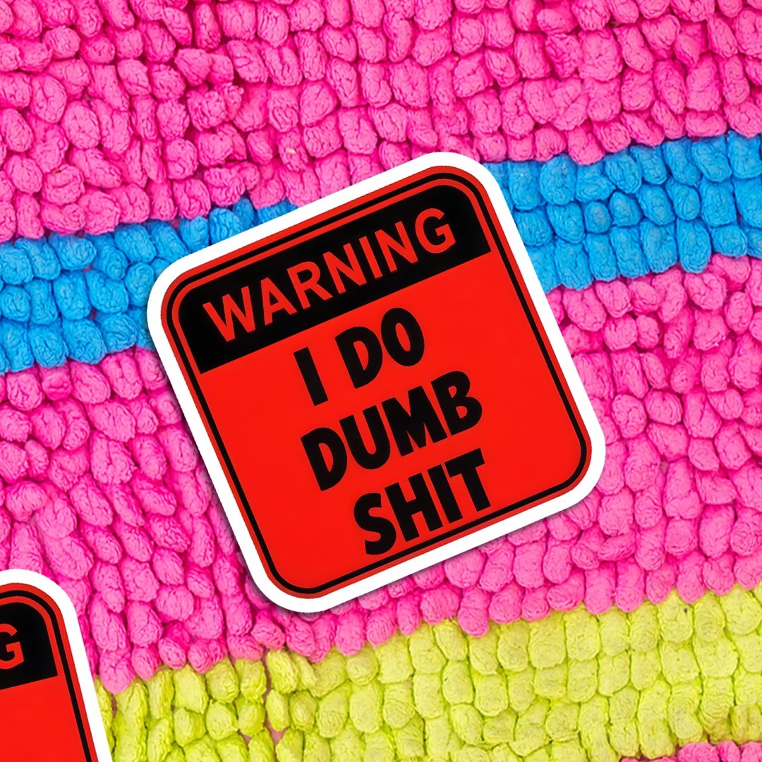 Hardhat Sticker: "Warning I Do Dumb Sh*t" Funny Warning Sign Decal for Laptops