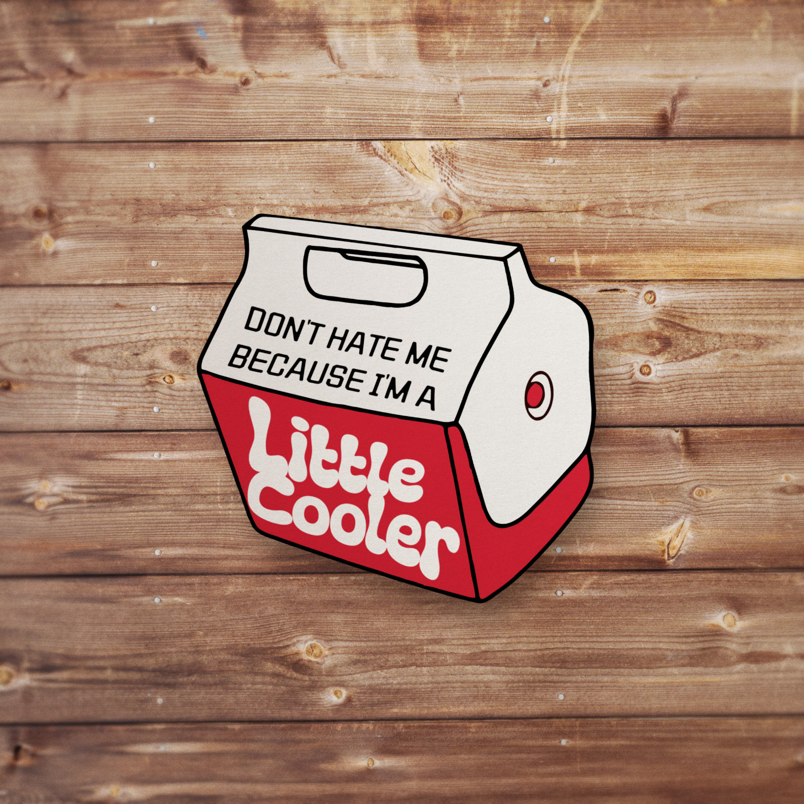 Little Cooler Vinyl Sticker Funny Meme Sticker Decal Water Bottle Sticker Decal