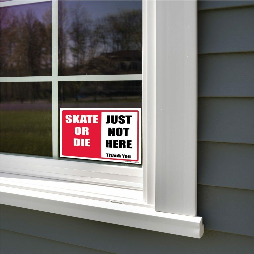 Skate or Die Just Not Here No Skateboarding Sign/Sticker Design 1, Free Shipping