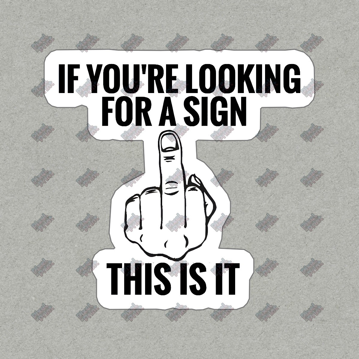 Bold Vinyl Sticker If Youre Looking for a Sign, This Is It Perfect #456246