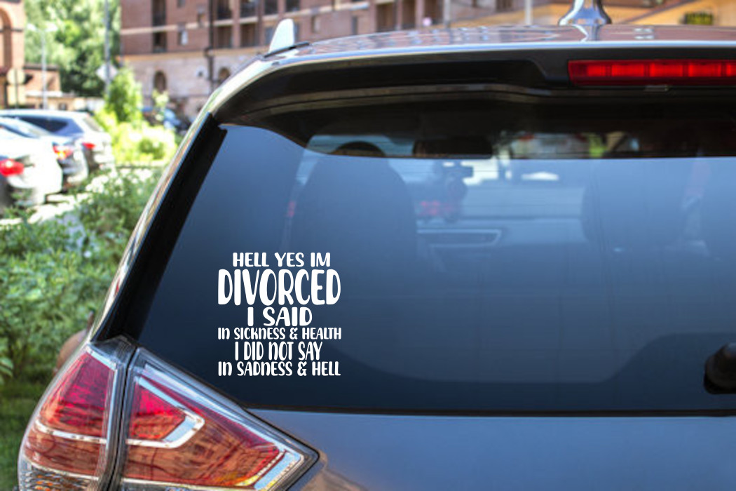 Bold Divorce Decal: 'Hell Yes I’m Divorced' Statement Sticker – 6590