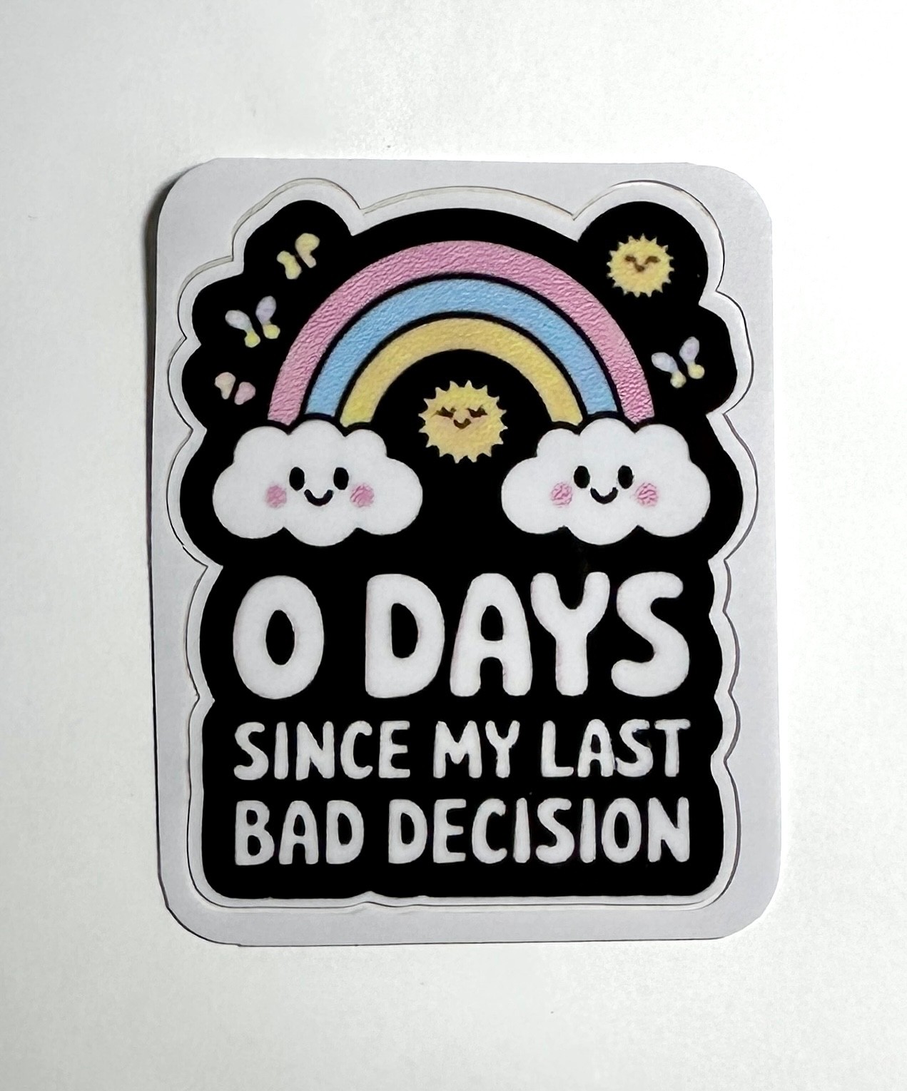 0 Days Since My Last Bad Decision Sticker Decal Funny Humor Joke Rainbow New