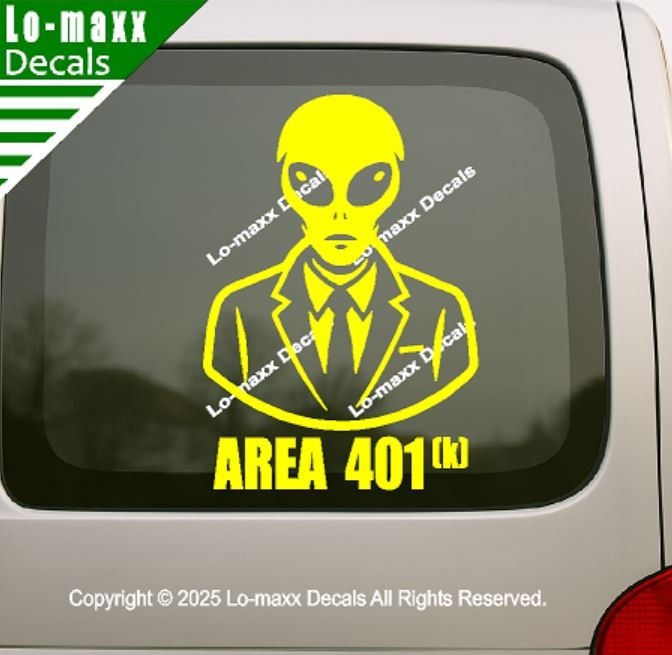 Alien Area 401K Business Man Vinyl Decal Sticker Die Cut Avery Dennison Laptop