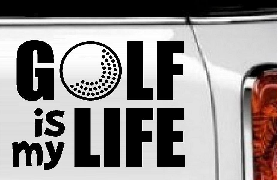 Golf Is My Life Vinyl Decal Home Décor 4" x 8"
