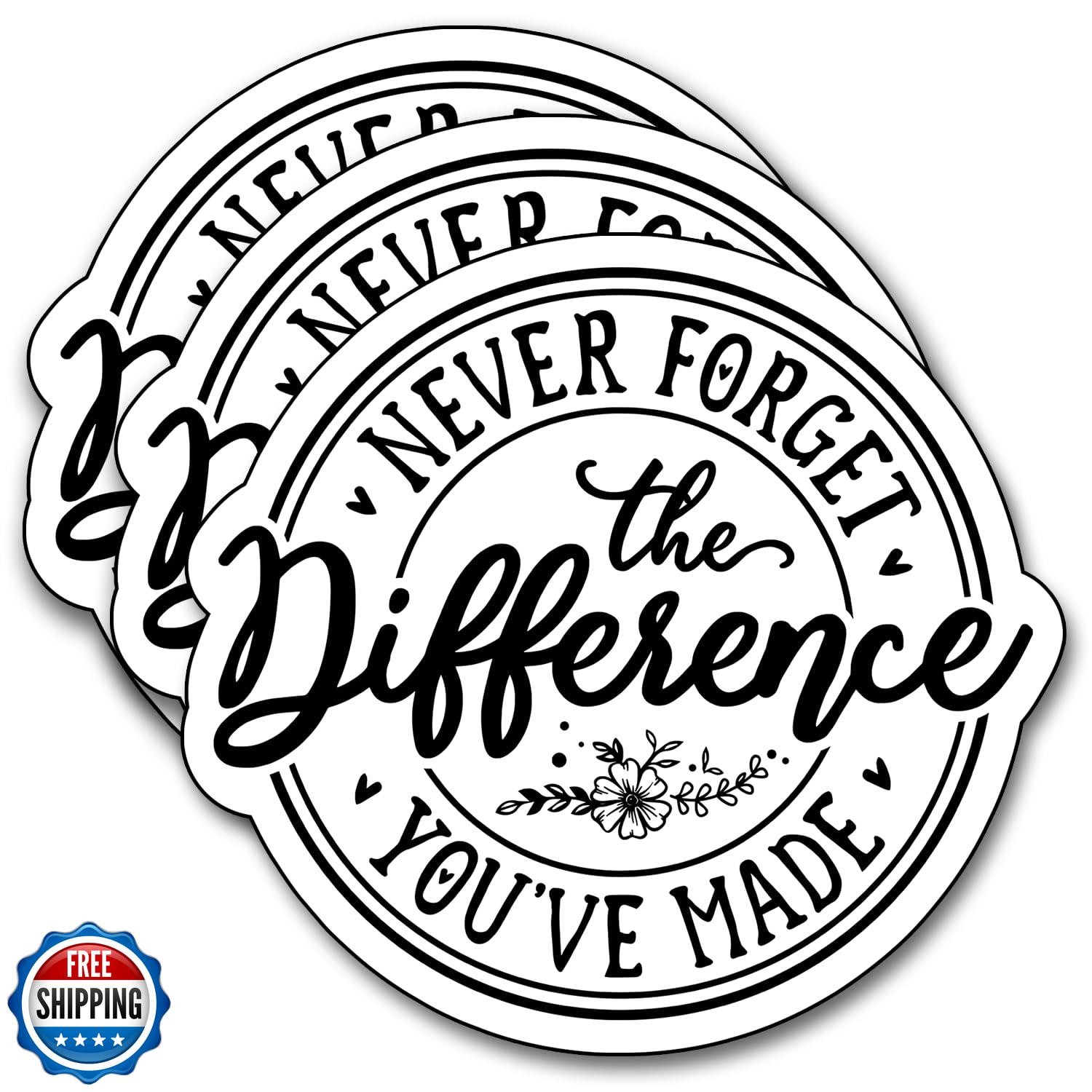 (3Pcs) Never Forget The Difference You've Made Sticker, Decorate Books Laptop
