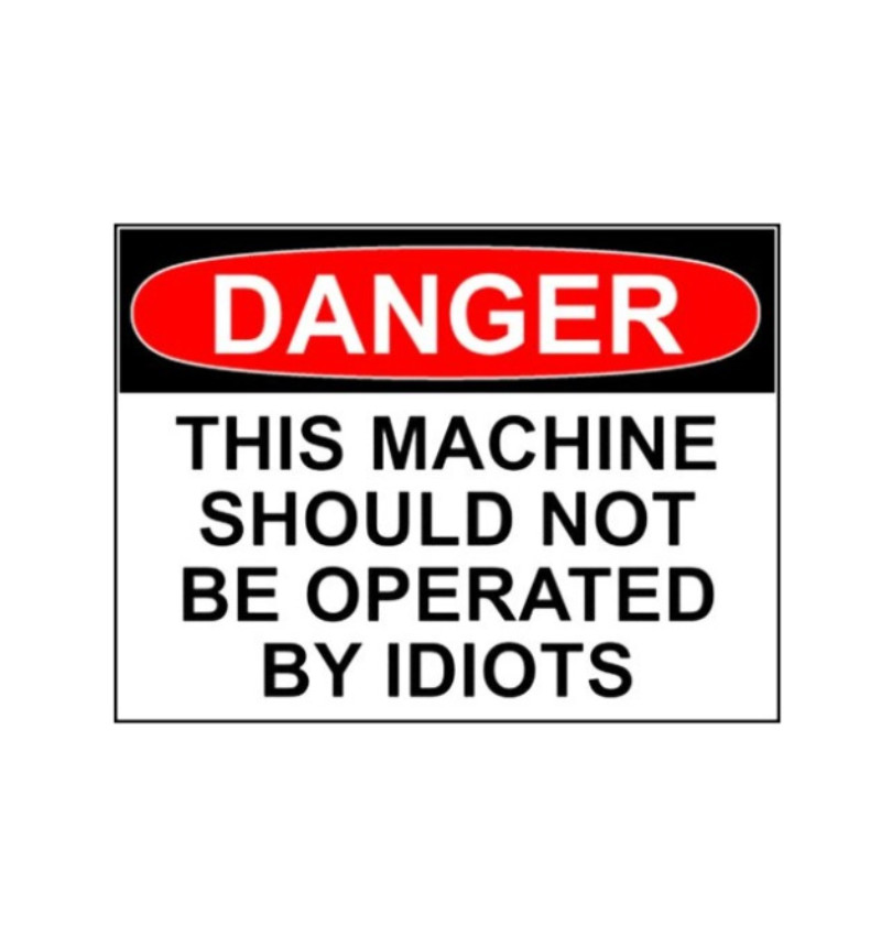 Danger This Machine Should Not Be Operated Sign Die Cut Glossy Fridge Magnet