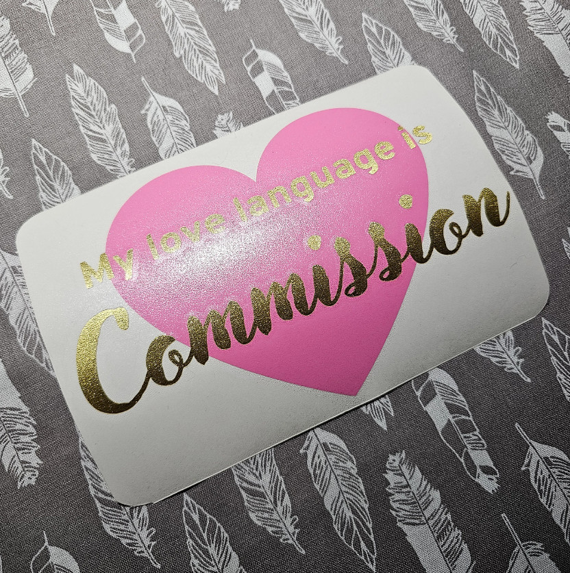 My Love Language Is Commission – Premium Vinyl Decal 6"