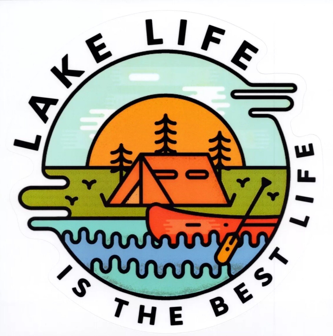 LAKE LIFE IS THE BEST LIFE – Vinyl Sticker – 4.25in x 4.25in