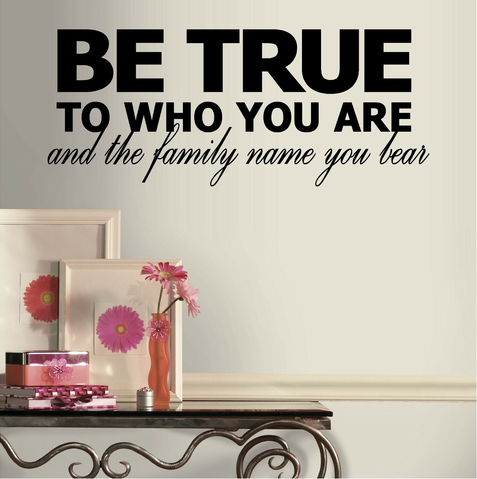 Be True to Who You Are… Vinyl Decal Home Décor 10" x 24"
