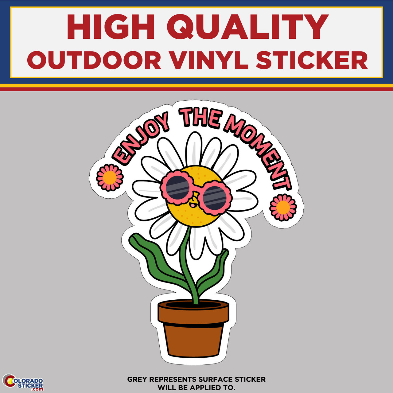 Enjoy The Moment Daisy Flower, High Quality Vinyl Stickers