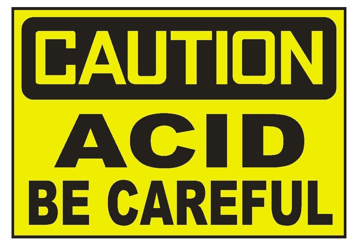 Caution Acid Be Careful Sticker Safety Decal Sign D693