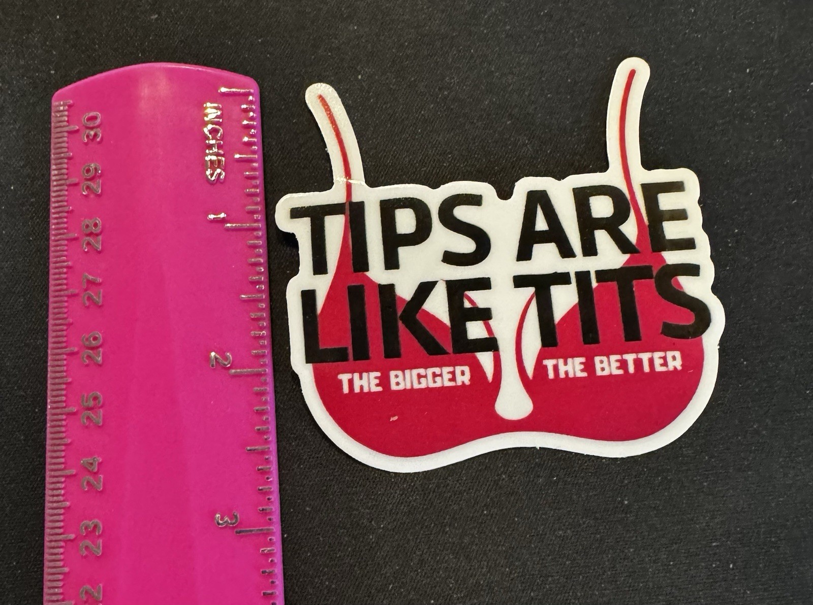 1 Tips are Like Tits The Bigger The Better Sticker