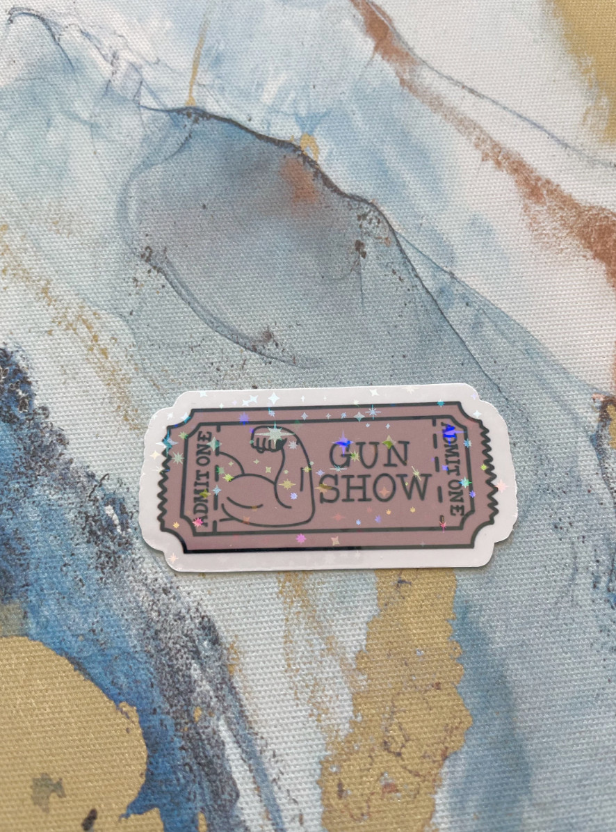 Gun Show Sticker I Gloss or Holographic Laminate l Waterproof Decal