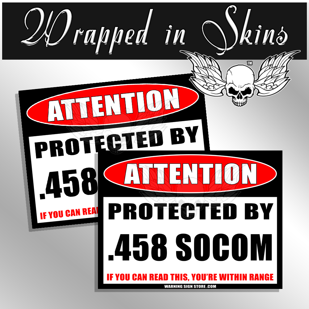 458 SOCOM Ammo Decals ATTENTION Funny Warning Stickers Set of 3 Decals! 4"