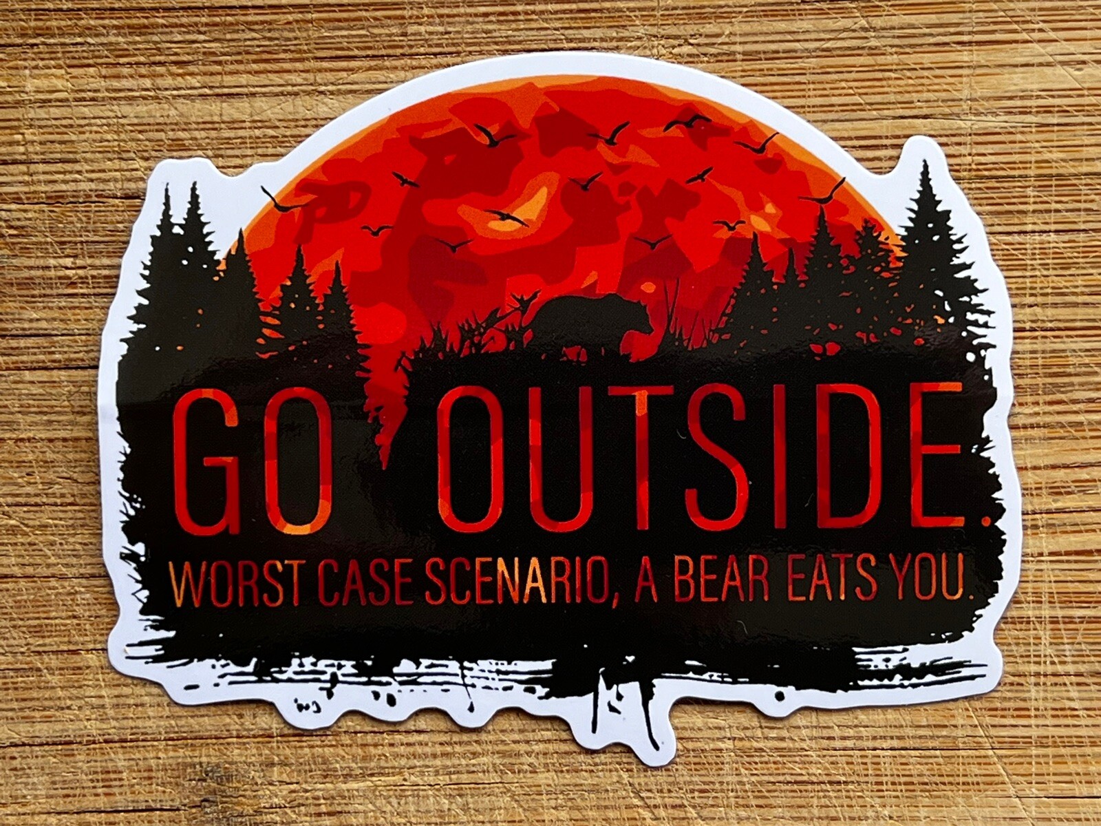 Mountain Forest Adventure Sticker Go Outside Worst Case – A Bear Eats You 4 Inch