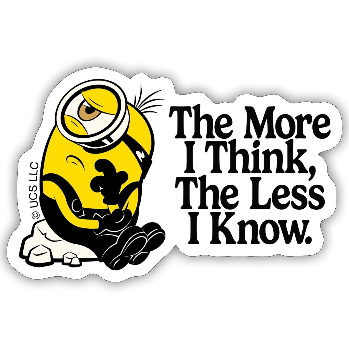 Minions Quote The More I Think The Less I Know Sticker, max. 4 x 4"