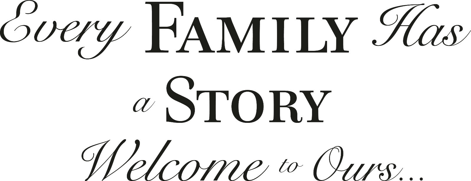 Wall Decal inspirational Quote Family Story Welcome Vinyl Decor Black gz448