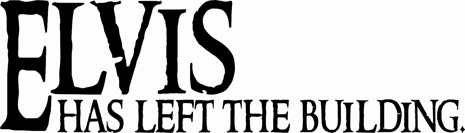 Elvis has left … 11"x22" Vinyl Wall Decal by Scripture Wall Art – Decor