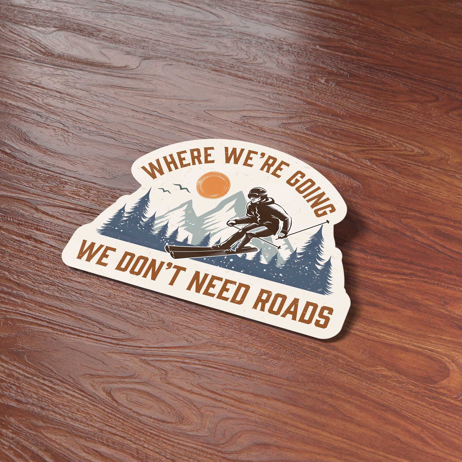 Where We're Going We Don't Need Roads Skiing Sticker- Laptop or Thermos Decal