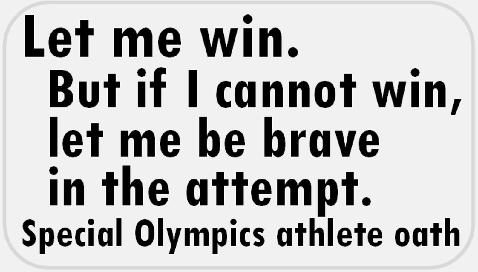 Let Me Win Be Brave Special Olympics Oath – 25 Stickers Pack 2.25 x 1.25 inches