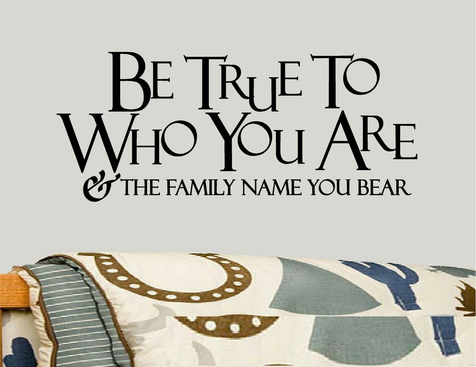 Be True to Who You Are… Vinyl Decal Home Décor 11" x 26"