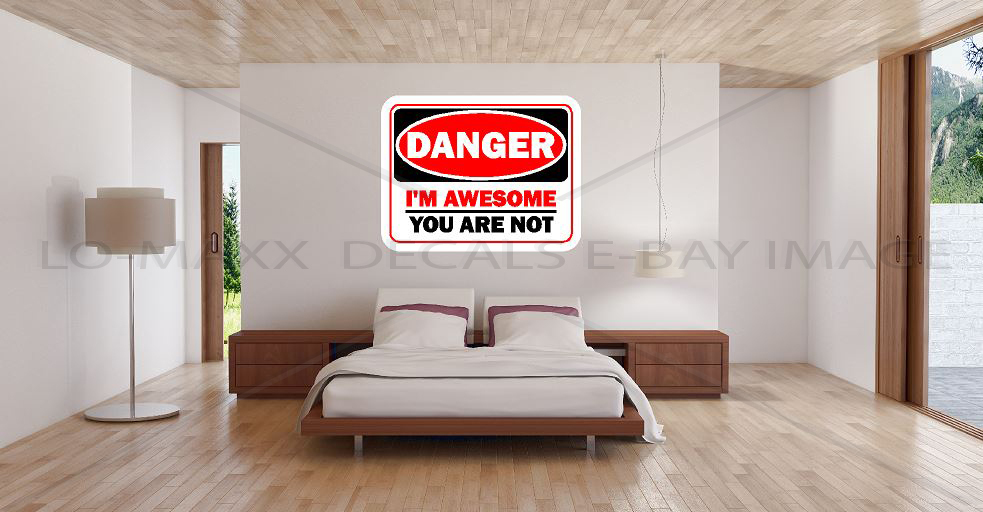 Danger I'm Awesome You Are Not Unique Funny Wacky Novelty Printed Vinyl Sticker