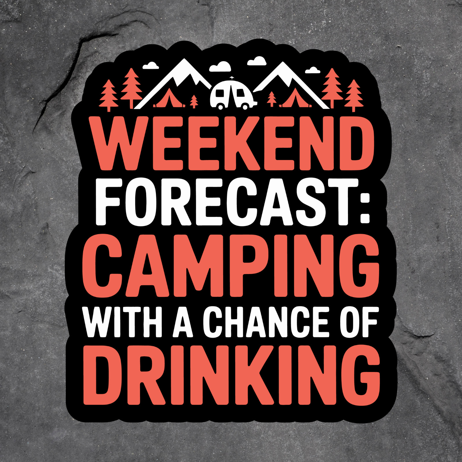 Camping sticker vinyl decal weekend forecast drinking tent camper mountains