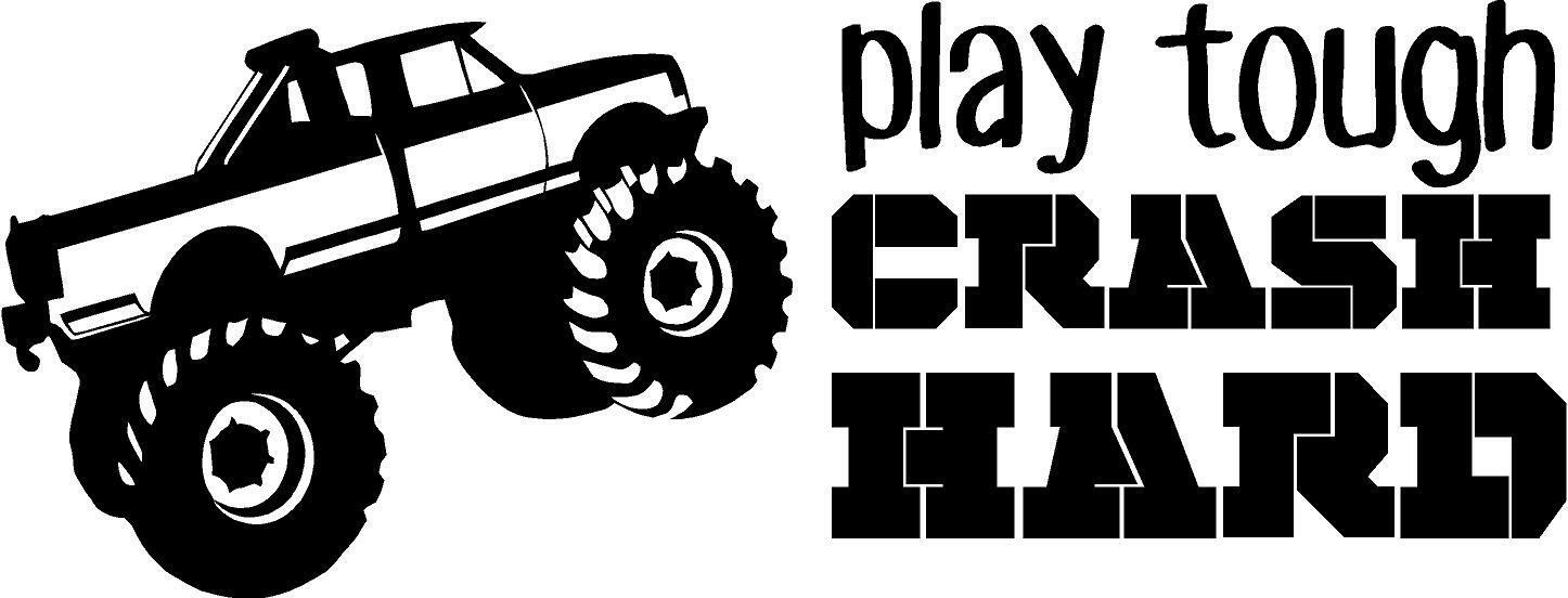 Monster Truck Play Tough Crash Hard Quotes Wall Art Decal – Home Bedroom Sticker
