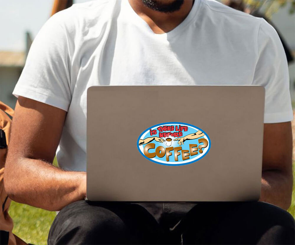 Is There Life Before Coffee – Postcard Sized Vinyl Sticker 6" x 3.5"