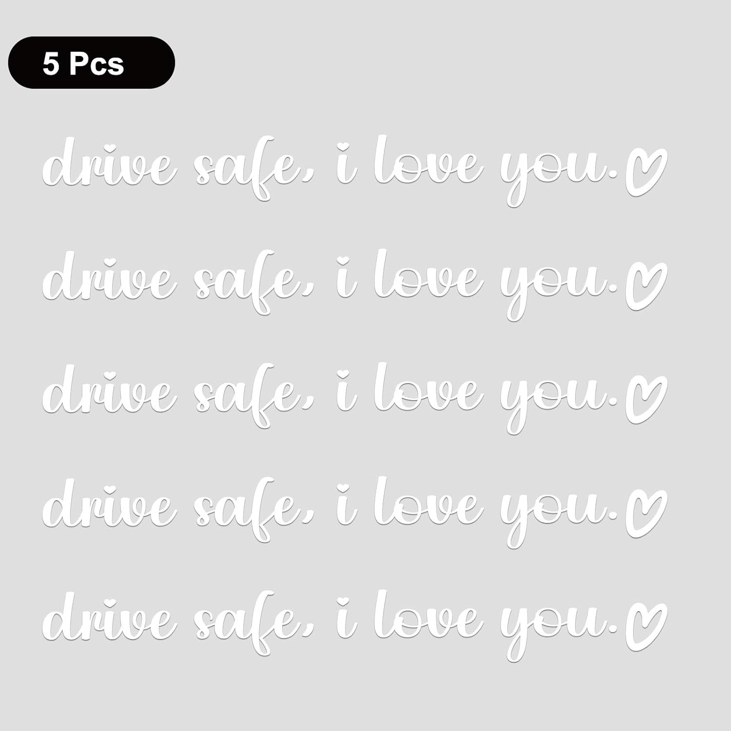 5 Pack Drive Safe, I Love You Stickers, White I Love You Drive Safe