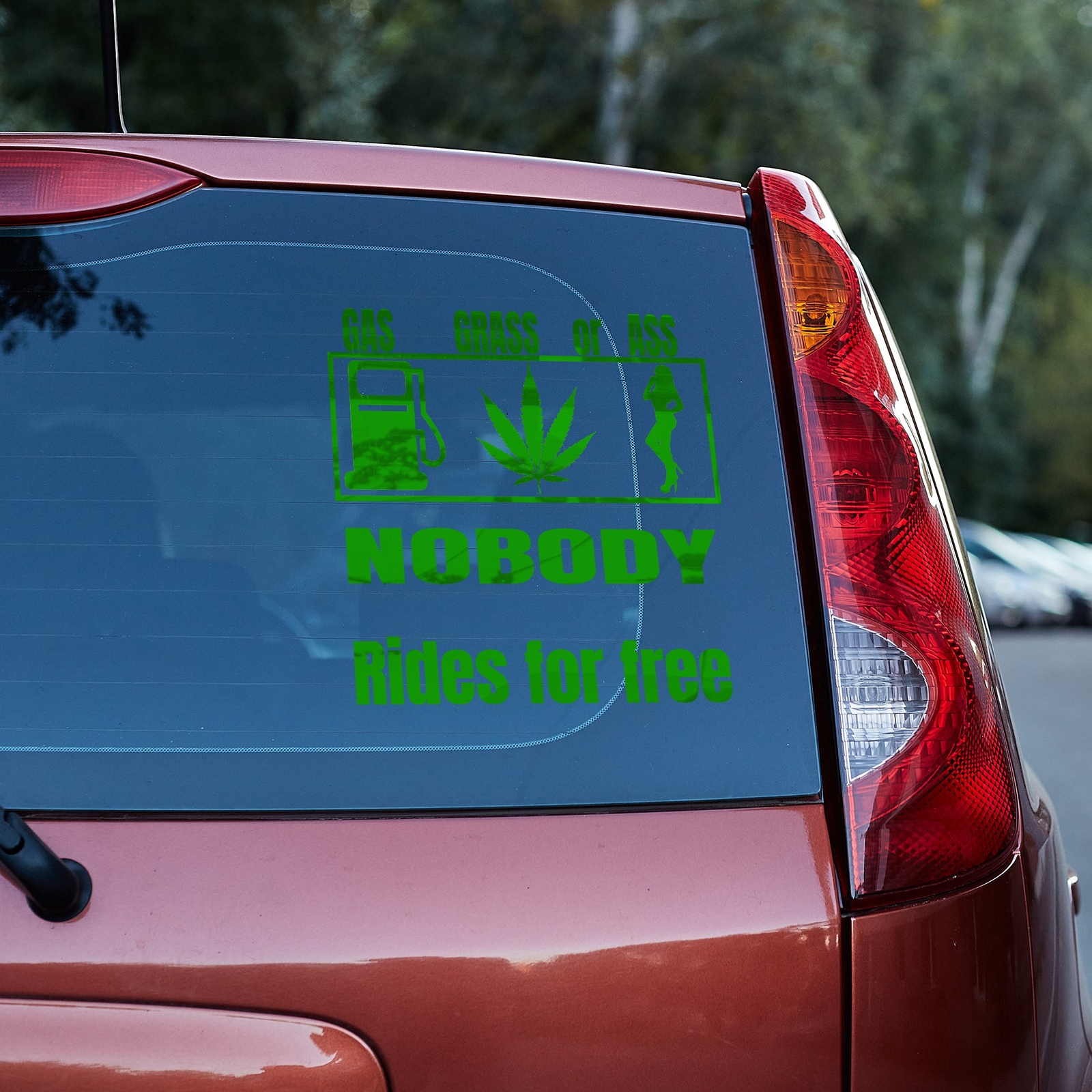 Gas Grass or Ass, nobody rides for free vinyl decal funny gift him her window
