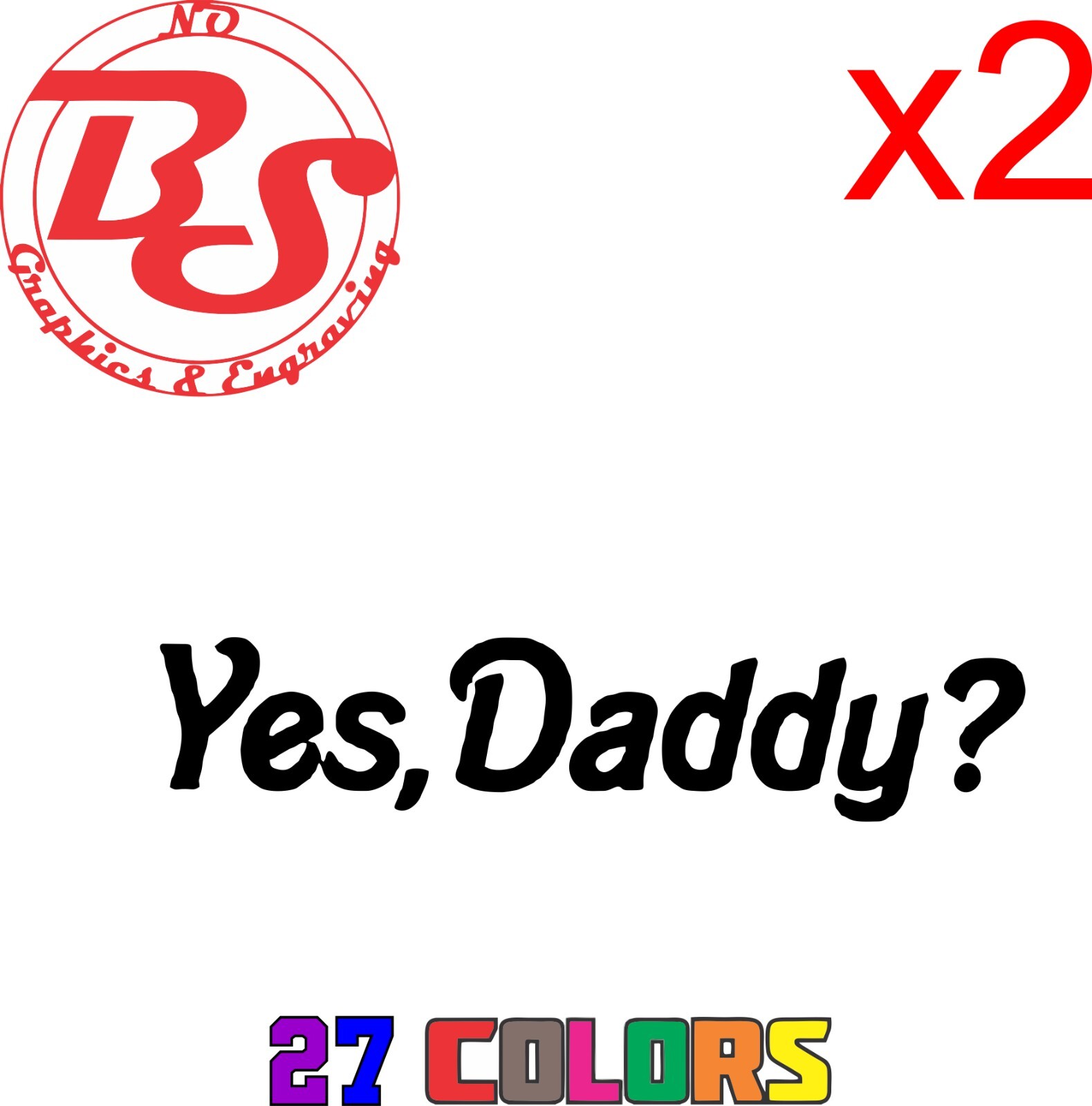 6" Yes Daddy Decal Offensive Funny Rude Humor Adult Booty Joke JDM Meme noBS