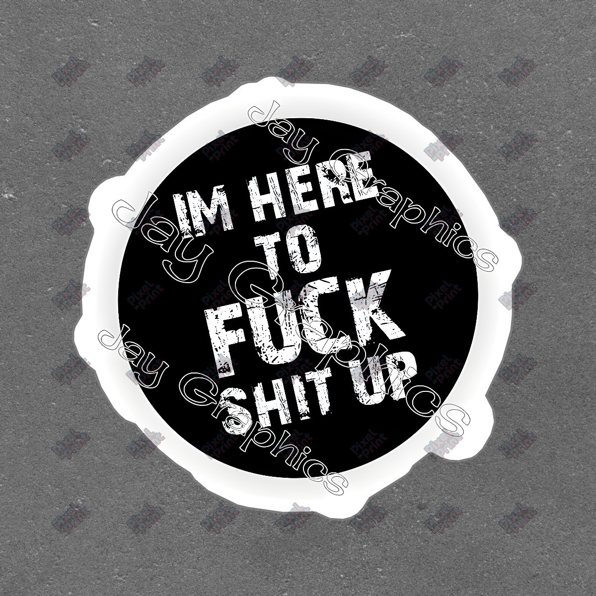 Bold Im Here to F s**t Up Vinyl Sticker Fun Decal for Laptops, Water #878386