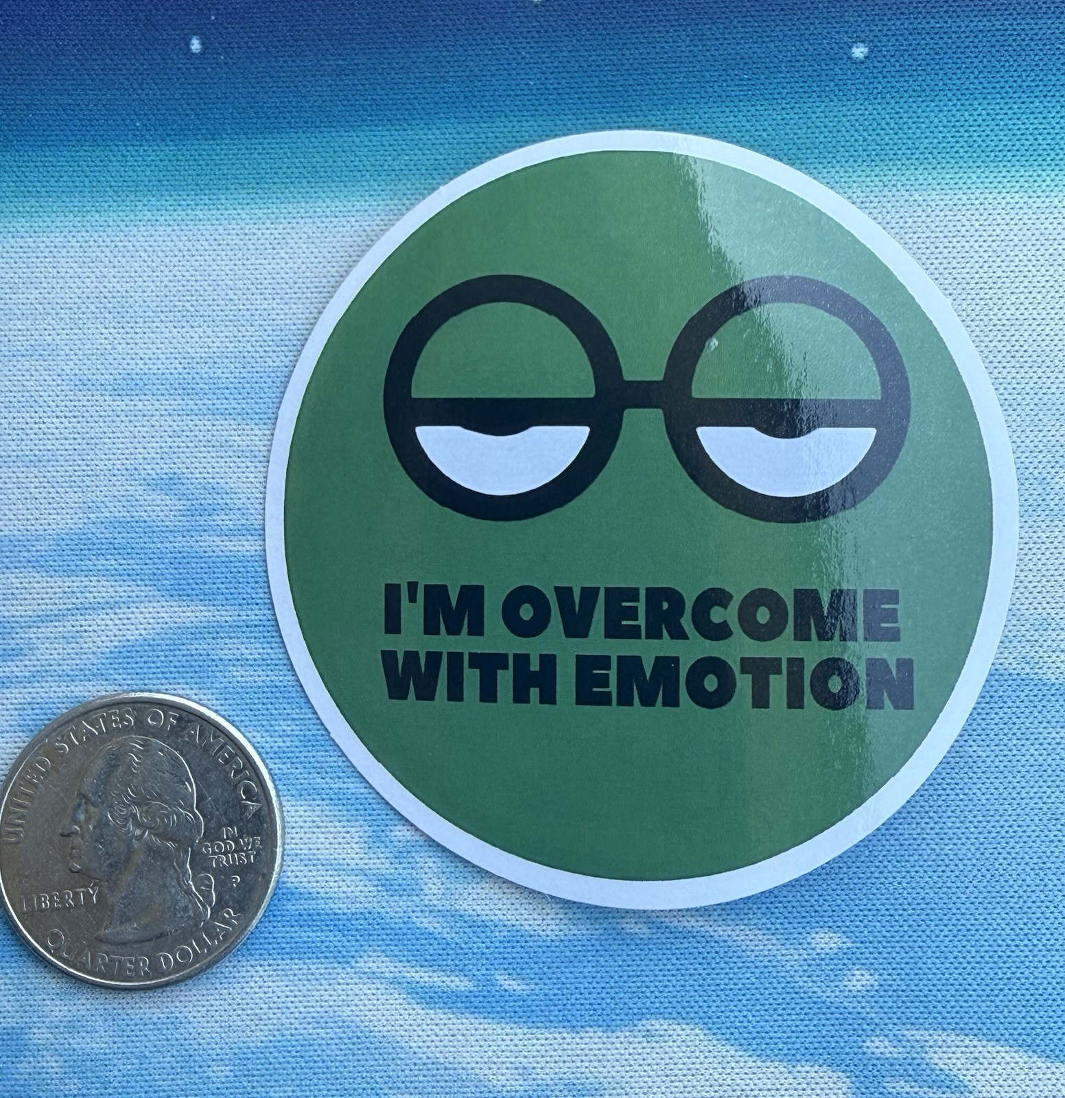 I'm Overcome With Emotion Quote Funny Round Vinyl Sticker Decal Wall Window