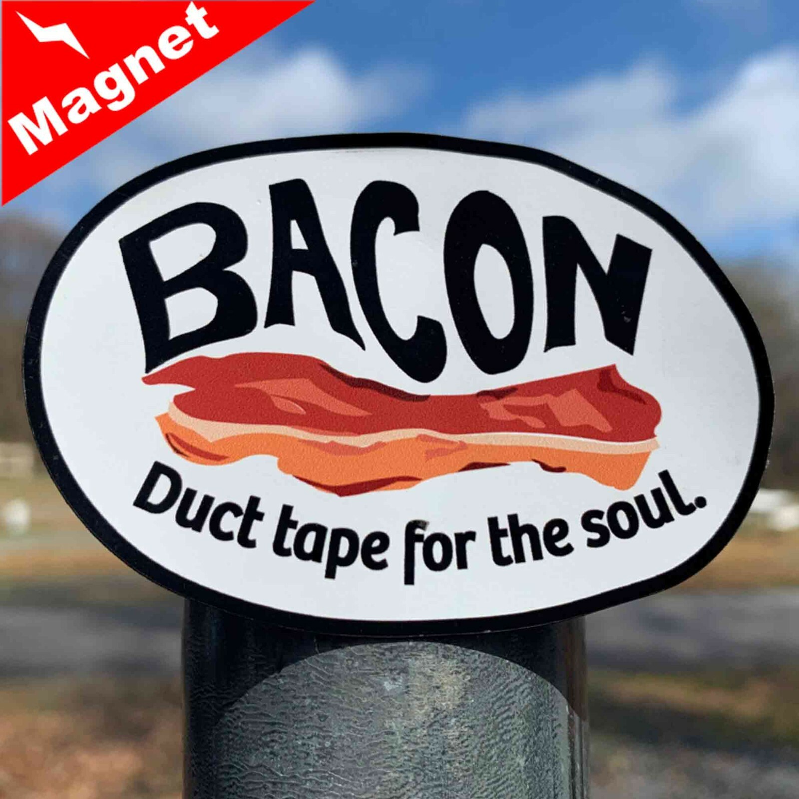 Bacon, Duct Tape For The Soul – Premium Stickers & Magnets – Foodie, Chef Gift