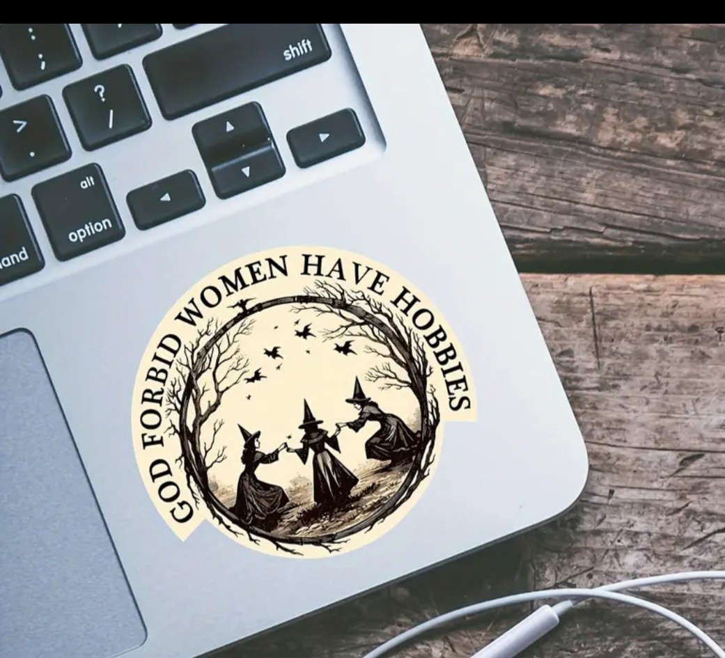 God Forbid Women Have Hobbies Witch Sticker 3x3in Free Shipping