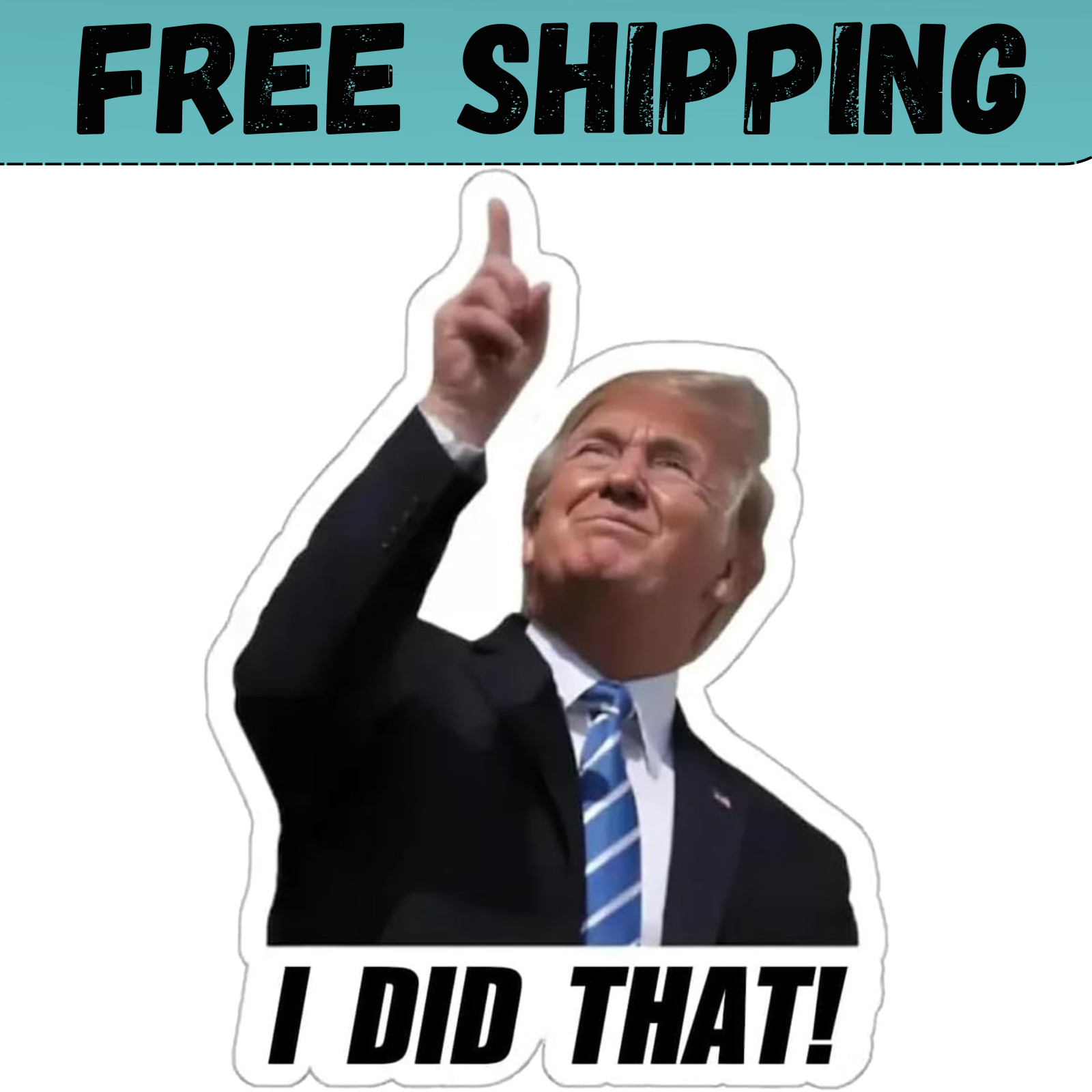 100x Trump I Did That Stickers – Waterproof Vinyl Decal Pack