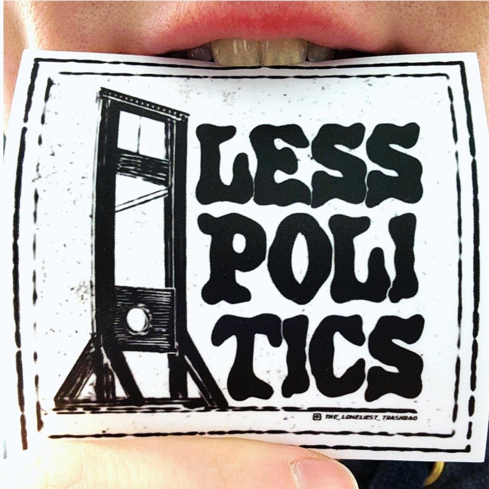 Less Politics Vinyl Sticker