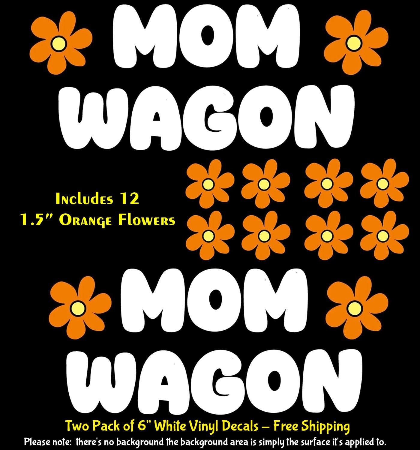 Mom Wagon Two 6" White Vinyl Decals Vehicle Windows Includes 12 Hippie Flowers