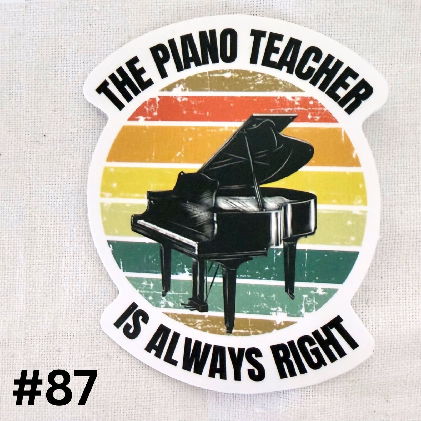 Piano Teacher Sticker No87 Funny Piano Teacher Gift Waterproof Vinyl Style Music