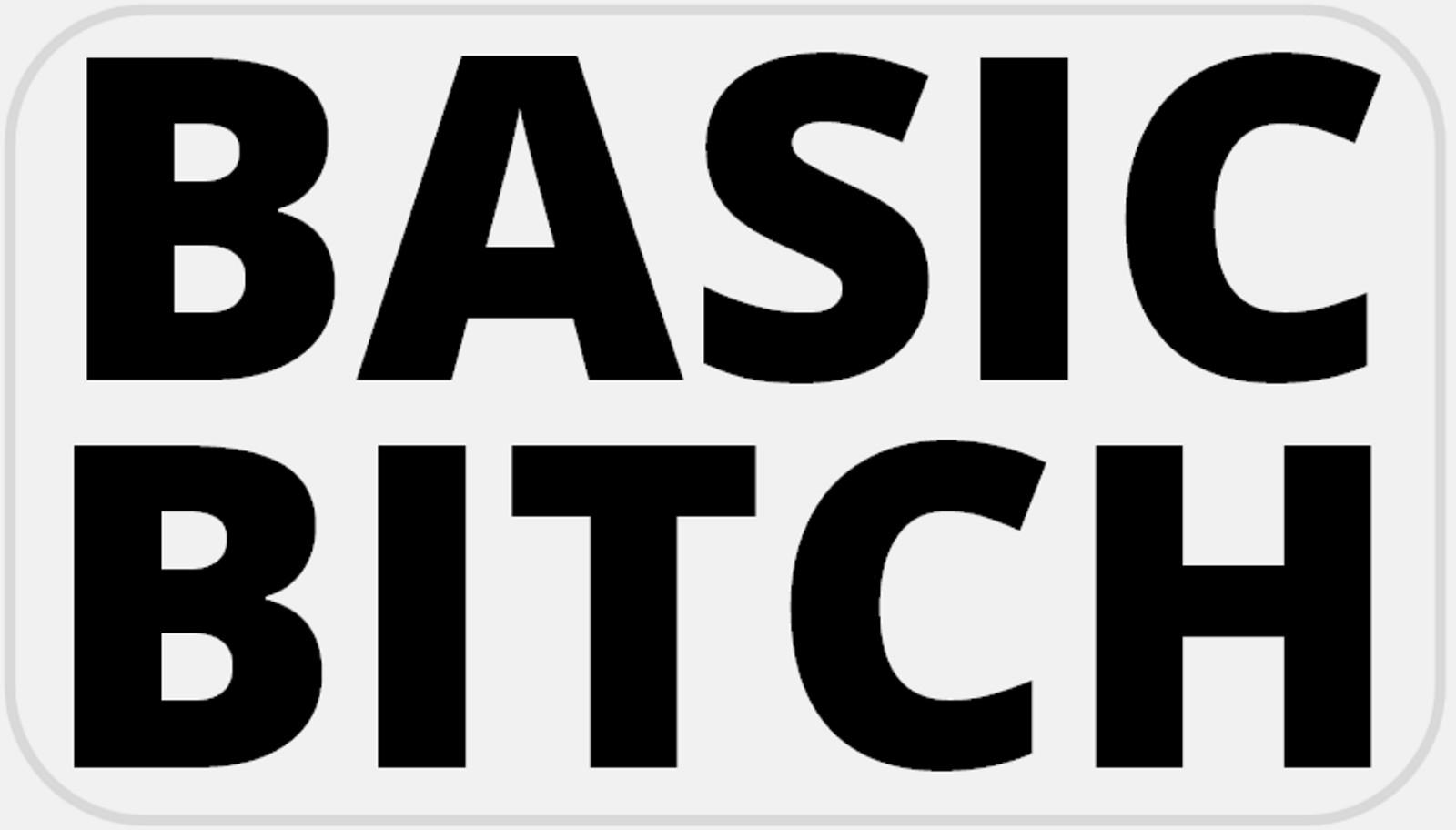 Basic B*tch – 25 Stickers Pack 2.25 x 1.25 inches