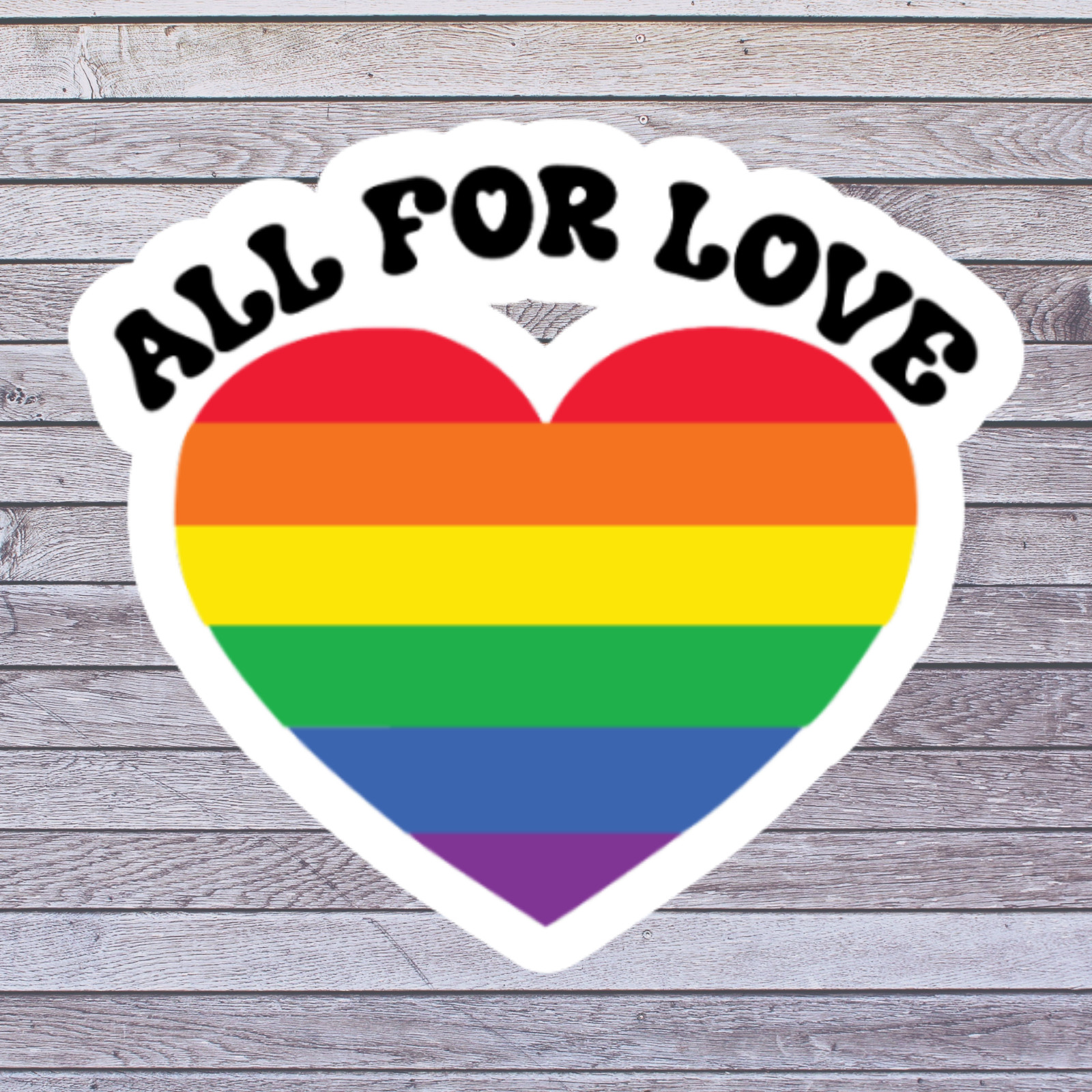 Pride Sticker Vinyl Decal All For Love Rainbow Heart LGBTQ Equality