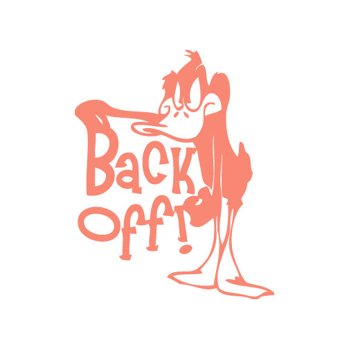 Daffy Back Off Die Cut Decal Made in USA Multiple Colors 6+yrs